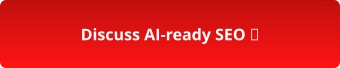 Discuss AI-ready SEO →